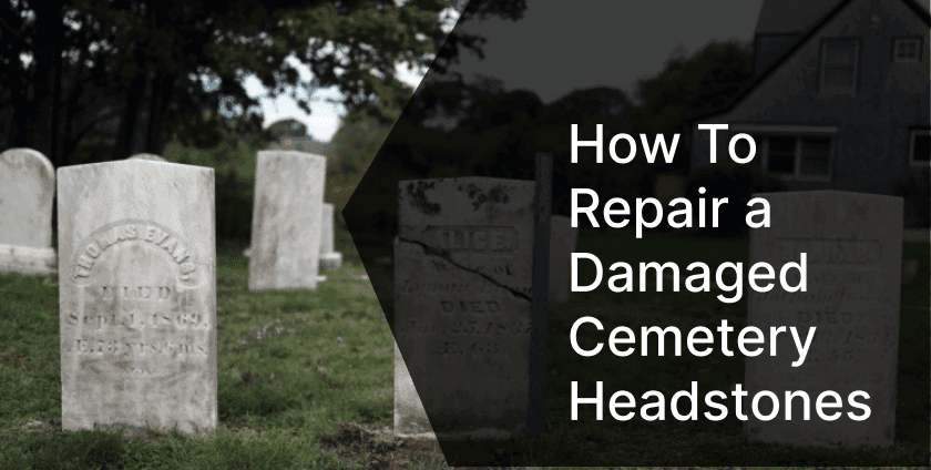 How To Repair a Damaged Cemetery Headstones