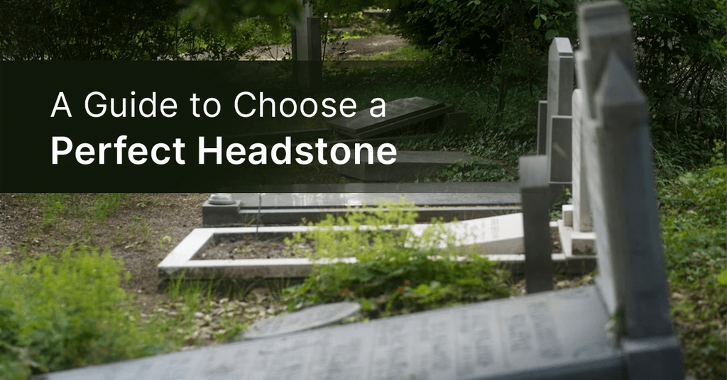 The Perfect Headstone for Your Loved One : A Comprehensive Guide