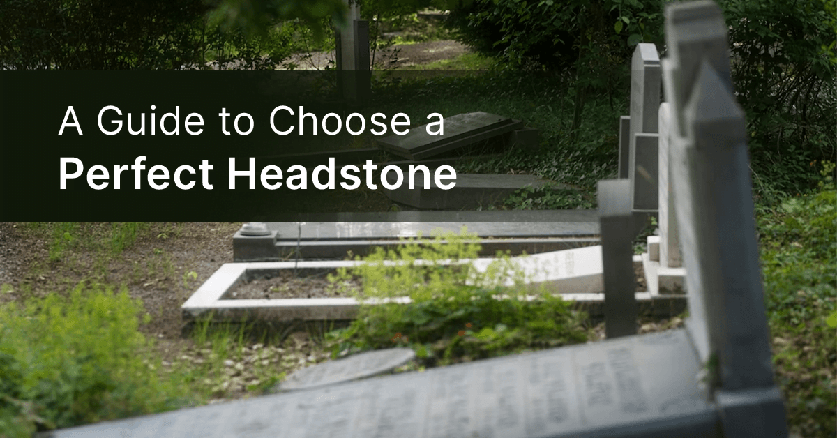 The Perfect Headstone for Your Loved One : A Comprehensive Guide
