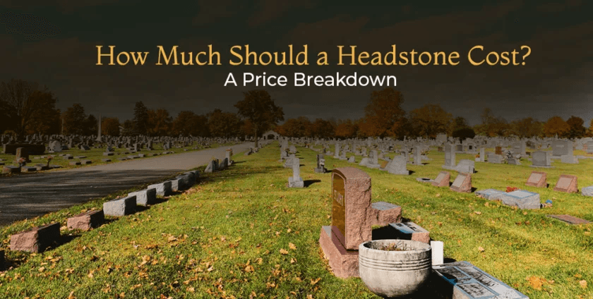 Headstone Cost Overview In 2026 | A Price Breakdown