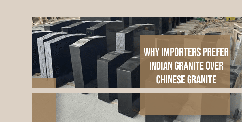 Why Importers Prefer Indian Granite Over Chinese Granite