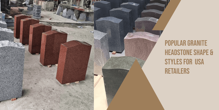 Popular Granite Headstone Shape & Styles for USA Retailers