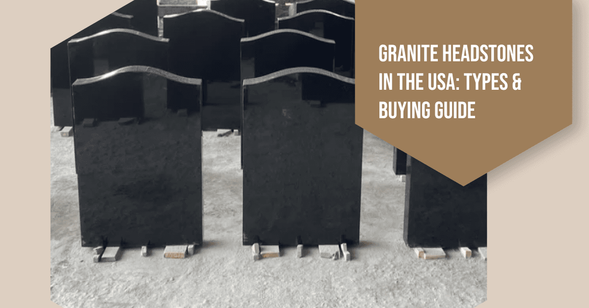 Granite Headstones in the USA: Complete Buyer Guide (2026)