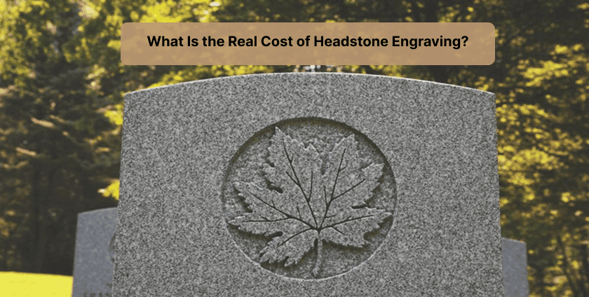 The Real Cost of Headstone Engraving: From Basic Lettering to Custom Designs