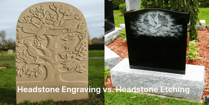 Headstone Engraving vs. Headstone Etching: What’s the Difference?