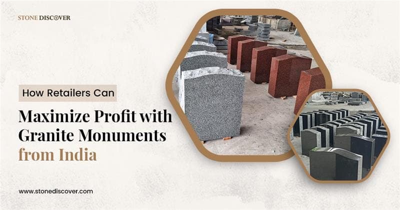 How Retailers Can Maximize Profit with Granite Monuments from India
