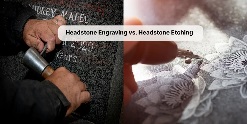 Headstone Engraving vs. Headstone Etching